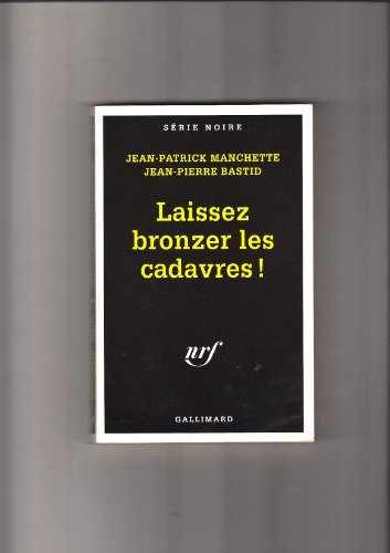 Laissez bronzer les cadavres !
