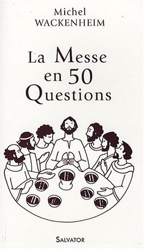 La messe en 50 questions