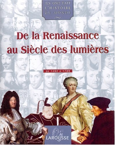 Ils ont fait l'histoire du monde. Vol. 2. Du Moyen Âge aux Temps modernes