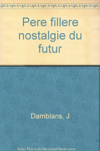 Le père Fillère : nostalgie du futur