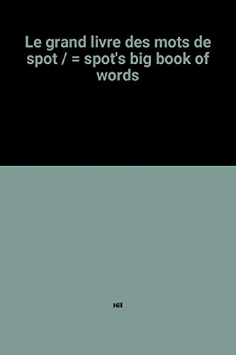 Le Grand livre des mots de Spot. Spot's big book of words
