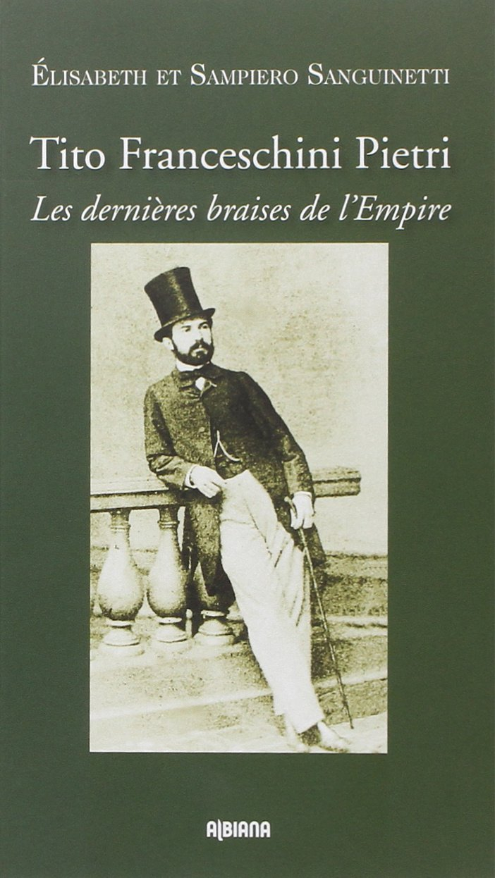Tito Franceschini Piétri : les dernières braises de l'Empire