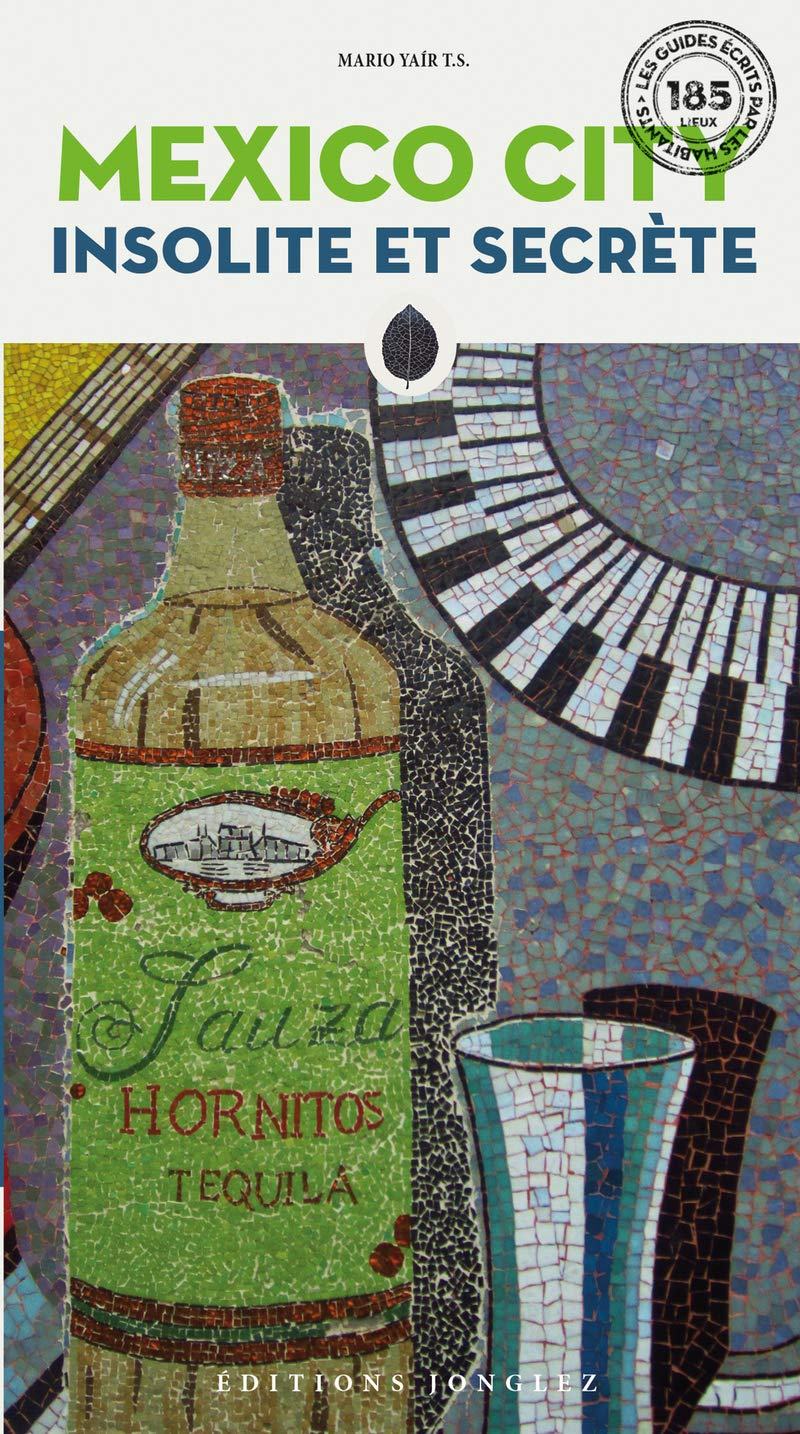 Mexico city insolite et secrète