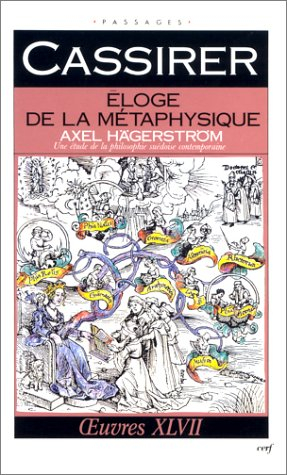 Oeuvres. Vol. 47. Eloge de la métaphysique : Axel Hägerström : une étude sur la philosophie suédoise