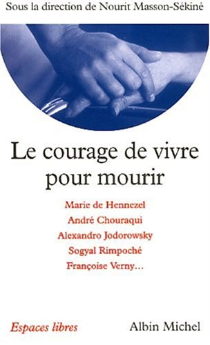 Le courage de vivre pour mourir