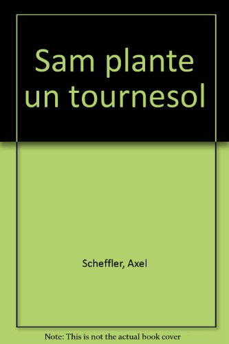 Sam plante un tournesol