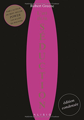 l'art de la séduction, édition condensée