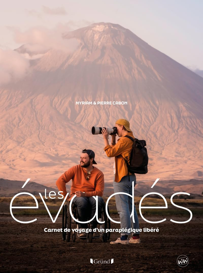 Les évadés : carnet de voyage d'un paraplégique libéré