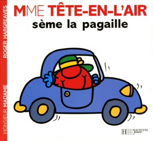 Mme Tête-en-l'air sème la pagaille
