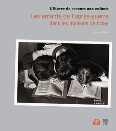 Les enfants de l'après-guerre dans les maisons de l'OSE : l'Oeuvre de secours aux enfants