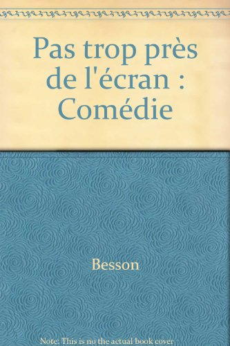 Pas trop près de l'écran