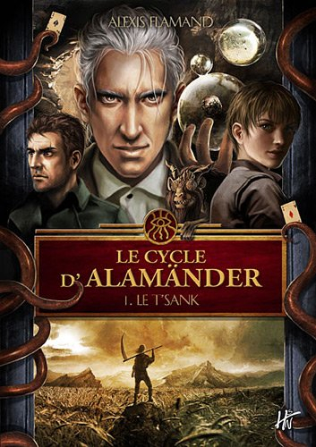 Le cycle d'Alamänder. Vol. 1. Le T'Sank