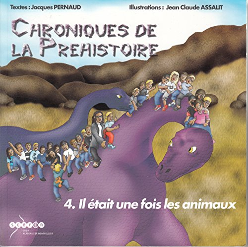 Chroniques de la préhistoire. Vol. 4. Il était une fois les animaux