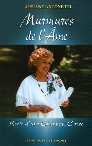 Murmures de l'âme : récit d'une chamane corse