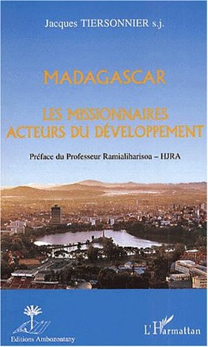 Madagascar : les missionnaires acteurs du développement