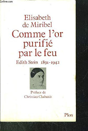 Comme l'or purifié par le feu : Edith Stein, 1891-1942