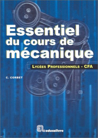 Essentiel du cours de mécanique : BEP sections industrielles, bac professionnel sections industriell