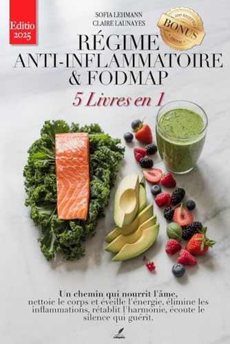 RÉGIME ANTI-INFLAMMATOIRE & FODMAP: 5 LIVRES EN 1 Renforcer le système immunitaire, réactiver le mét