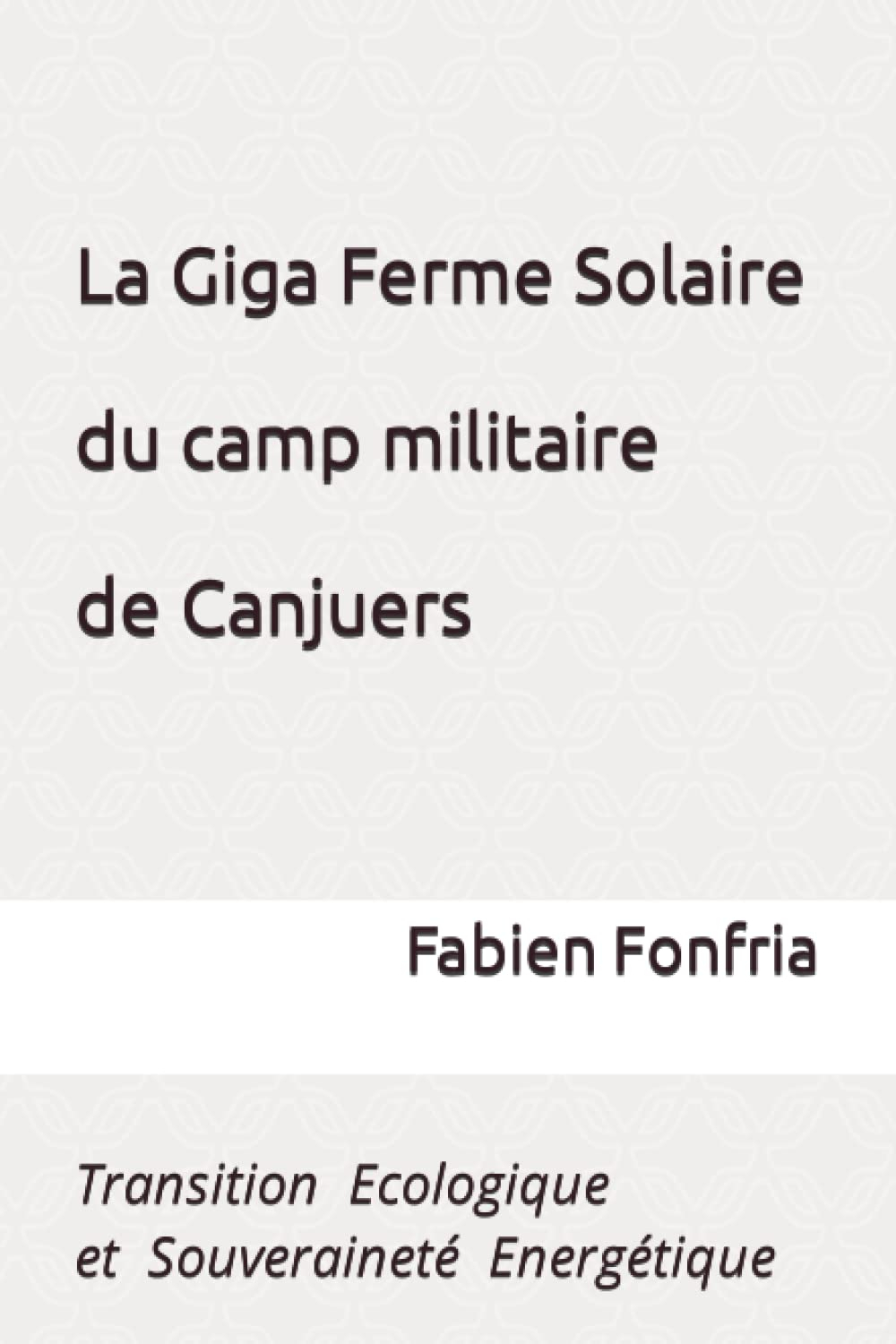 La Giga Ferme Solaire du camp militaire de Canjuers: Transition Ecologique et Souveraineté Energétiq