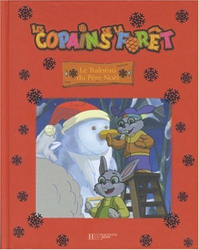 Les copains de la forêt. Vol. 2006. Le traîneau du Père Noël