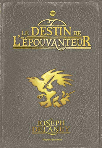 L'Epouvanteur. Vol. 8. Le destin de l'Epouvanteur