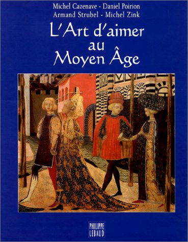 L'art d'aimer au Moyen Age