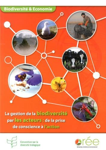 la gestion de la biodiversité par les acteurs : de la prise de conscience à l'action : biodiversité 