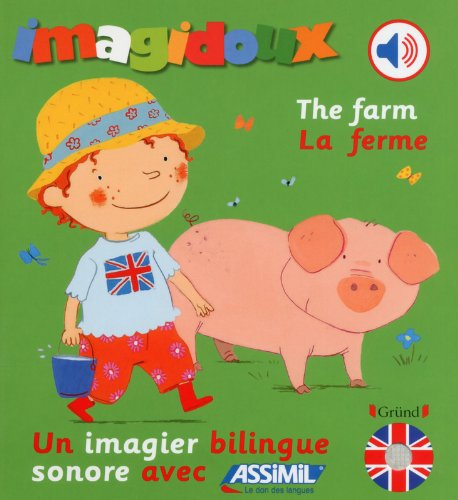 The farm. La ferme : un imagier bilingue sonore avec Assimil