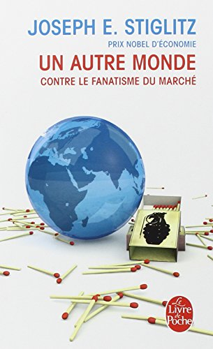 Un autre monde : contre le fanatisme du marché