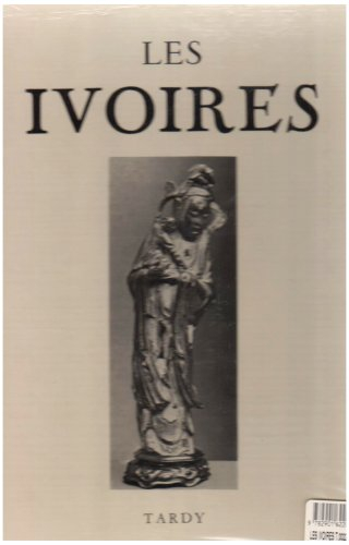 Les Ivoires : 02 : Antiquité, Islam, Inde, Chine, Japon, Afrique noire, Régions polaires, Amérique