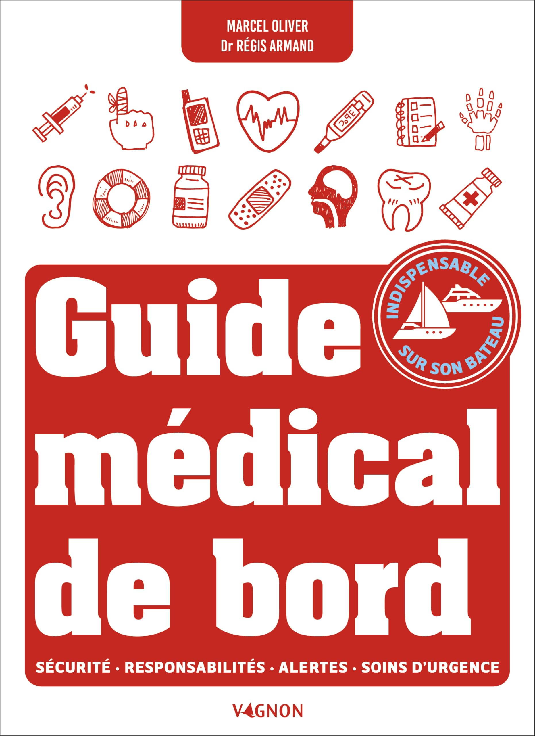 Guide médical de bord : sécurité, responsabilités, alertes, soins d'urgence