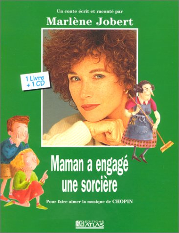 Maman a engagé une sorcière : pour faire aimer la musique de Chopin