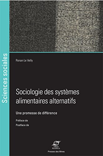 Sociologie des systèmes alimentaires alternatifs : une promesse de différence