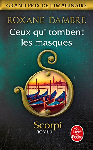 Scorpi. Vol. 3. Ceux qui tombent les masques