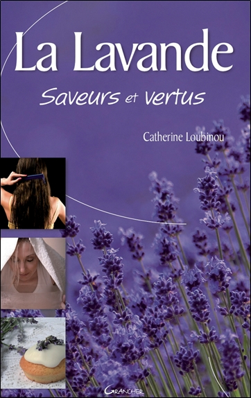 La lavande, saveurs et vertus