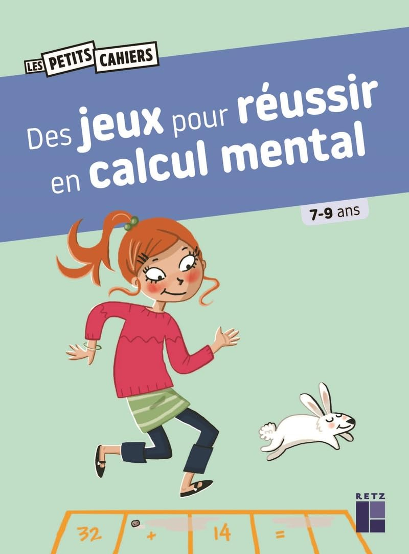 Des jeux pour réussir en calcul mental : 7-9 ans