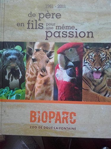 1961-2011 de père en fils pour une même passion zoo de doué la fontaine