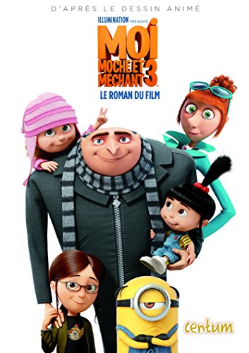Moi, moche et méchant 3 : le roman du film