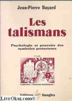 Les Talismans : psychologie et pouvoirs des symboles protecteurs