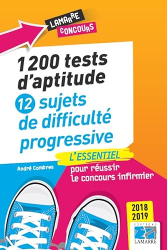 1.200 tests d'aptitude : 12 sujets de difficulté progressive : l'essentiel pour réussir le concours 