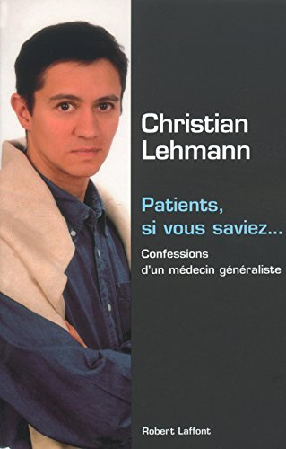 Patients, si vous saviez : confessions d'un médecin généraliste