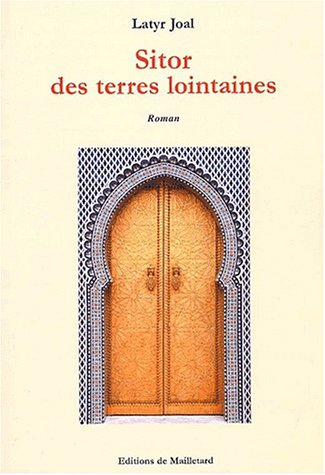 Sitor des terres lointaines ou Le premier livre du cycle des Karim-Zanor