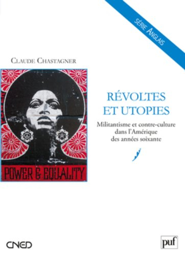Révoltes et utopies : militantisme et contre-culture dans l'Amérique des années soixante