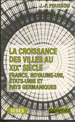 la croissance des villes au xixe siècle : france, royaume-uni, États-unis et pays germaniques