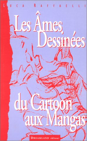 Les âmes dessinées : du cartoon aux mangas