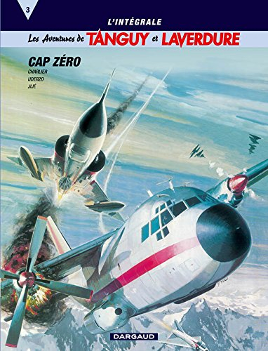 Les aventures de Tanguy et Laverdure : l'intégrale. Vol. 3. Cap zéro