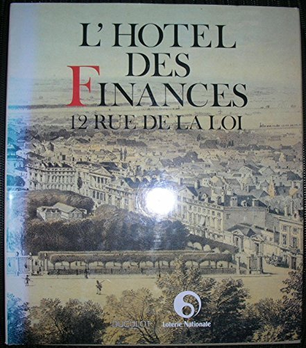 l'hôtel des finances 12 rue de la loi - collectif/l'hôtel des finances 12 rue de la loi/histoire d'u