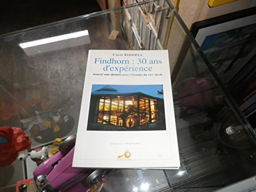 Findhorn, 30 ans d'expérience : trouver une identité pour l'homme du 21e siècle