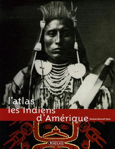 Les Indiens d'Amérique : l'atlas