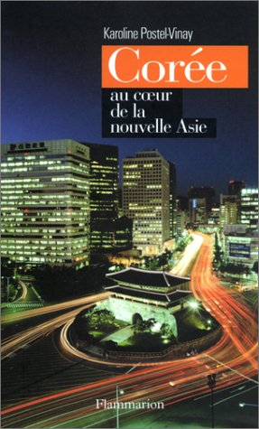 Corée, au coeur de la nouvelle Asie
